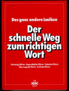 Der schnelle Weg zum richtigen Wort - Das ganz andere Lexikon